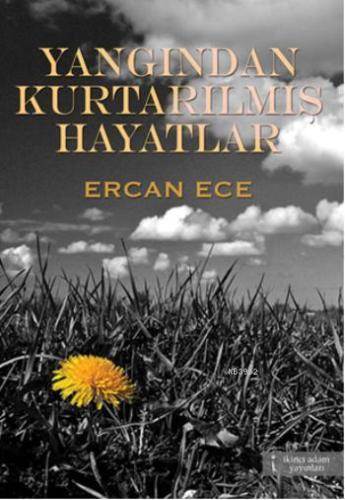 Yangından Kurtarılmış Hayatlar | Ercan Ece | İkinci Adam Yayınları