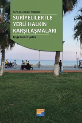 Yanı Başındaki Yabancı Suriyeliler ile Yerli Halkın Karşılaşmaları | B