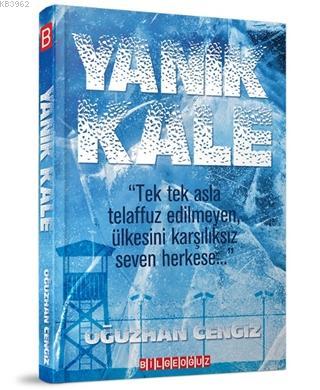 Yanık Kale; "Tek Tek Asla Telaffuz Edilmeyen, Ülkesini Karşılıksız Sev