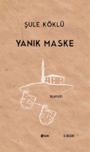 Yanık Maske | Şule Köklü | Şule Yayınları