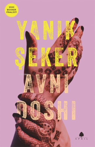 Yanık Şeker | Avni Doshi | April Yayıncılık