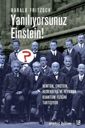 Yanılıyorsunuz Einstein!; Newton, Einstein, Heisenberg ve Feynman Kuan