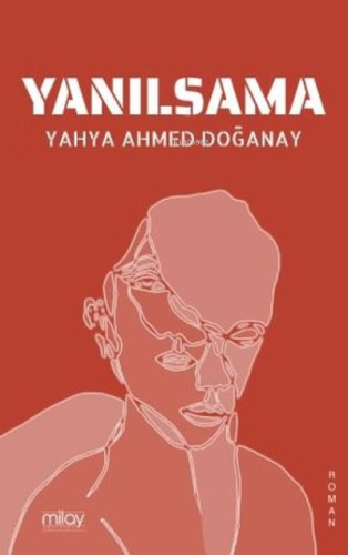 Yanılsama | Yahya Ahmed Doğanay | Milay Yayınları