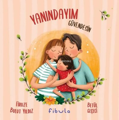 Yanındayım Güvendesin | Firuze Bulut Yıldız | Fibula Yayıncılık