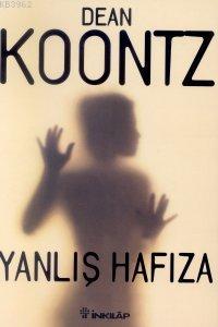 Yanlış Hafıza | Dean Koontz | İnkılâp Kitabevi