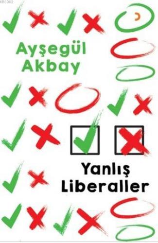 Yanlış Liberaller | Ayşegül Akbay | Cinius Yayınları