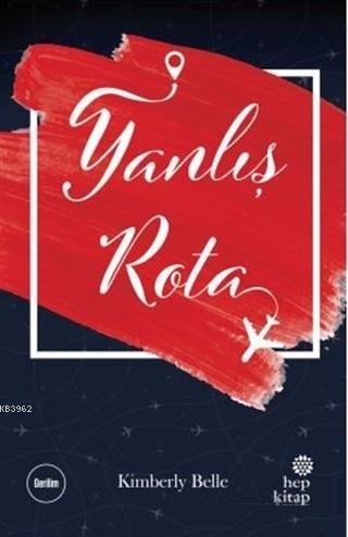 Yanlış Rota | Kimberly Belle | Hep Kitap