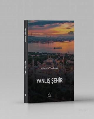 Yanlış Şehir | Hüseyin Taşdemir | Elpis Yayınları