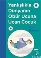 Yanlışlıkla Dünyanın Öbür Ucuna Uçan Çocuk | John Boyne | Tudem Yayınl