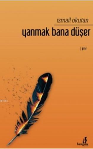 Yanmak Bana Düşer | İsmail Okutan | Bengisu Yayınları