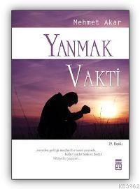 Yanmak Vakti | Mehmet Akar | Timaş Yayınları