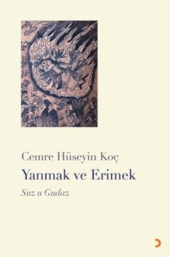 Yanmak ve Erimek ;Suz U Gudaz | Cemre Hüseyin Koç | Cinius Yayınları