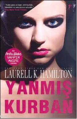 Yanmış Kurban | Laurell K. Hamilton | Artemis Yayınları