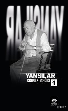 Yansılar 1 | Cengiz Dağcı | Ötüken Neşriyat