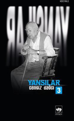 Yansılar 3 | Cengiz Dağcı | Ötüken Neşriyat