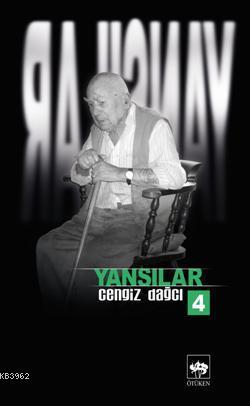 Yansılar 4 | Cengiz Dağcı | Ötüken Neşriyat