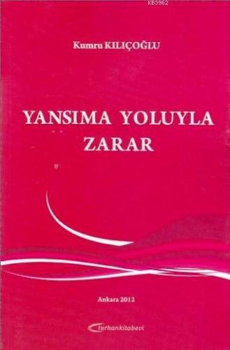 Yansıma Yoluyla Zarar | Kumru Kılıçoğlu | Turhan Kitabevi