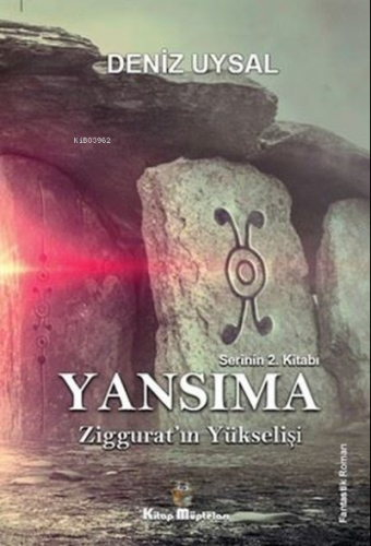 Yansıma: Ziggurat'ın Yükselişi - Serinin 2.Kitabı | Deniz Uysal | Kita