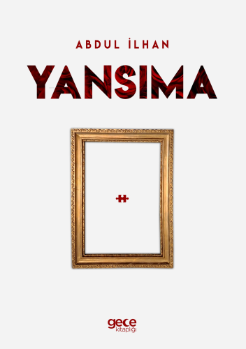 Yansıma | Abdul İlhan | Gece Kitaplığı Yayınları