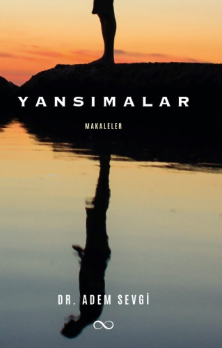 Yansımalar;Makaleler | Adem Sevgi | Bengisu Yayınları