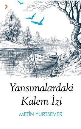 Yansımalardaki Kalem İzi | Metin Yurtsever | Cinius Yayınları