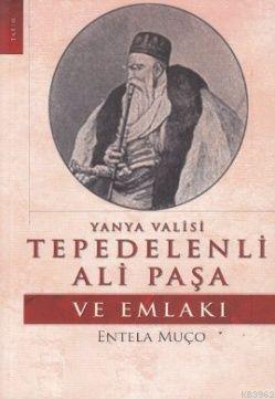 Yanya Valisi Tepedelenli Ali Paşa ve Emlakı | Entela Muço | Eser Kitap