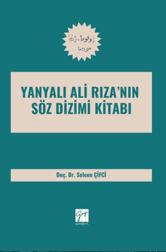 Yanyalı Ali Rıza’nin Söz Dizimi Kitabı | Selcen Çifçi | Gazi Kitabevi