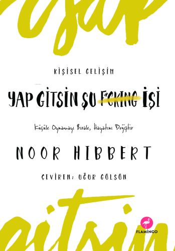 Yap Gitsin Şu İşi | Noor Hırbert | Flamingo Yayınları