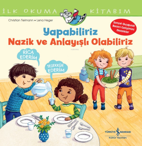 Yapabiliriz, Nazik Ve Anlayışlı Olabiliriz İlk Okuma Kitabım | Christi