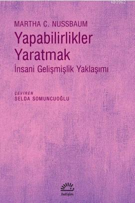 Yapabilirlikler Yaratmak; İnsani Gelişmişlik Yaklaşımı | Martha C. Nus