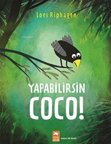 Yapabilirsin Coco! | Loes Riphagen | Eksik Parça Yayınları