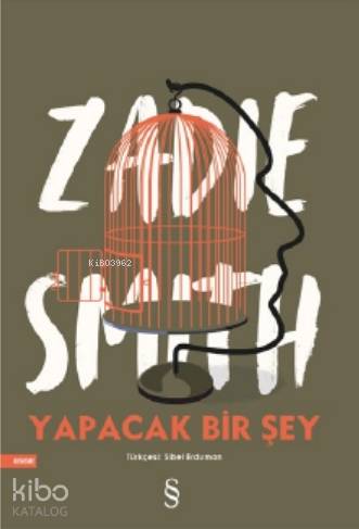 Yapacak Bir Şey Yok | Zadie Smith | Everest Yayınları