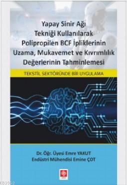 Yapay Sinir Ağı Tekniği Kullanılarak Polipropilen; BCF İpliklerinin Uz