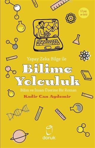 Yapay Zeka Bilge İle Bilime Yolculuk; Bilim ve İnsan Üzerine Bir Roman