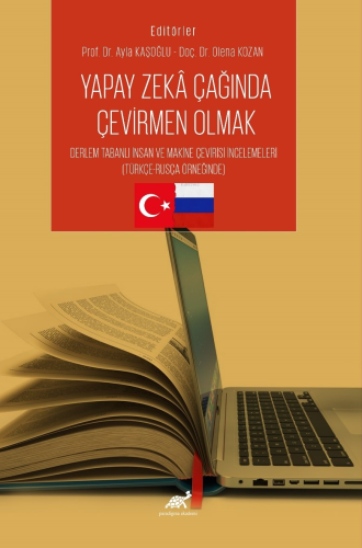 Yapay Zeka Çağında Çevirmen Olmak Derleme Tabanlı İnsan ve Makine Çevi