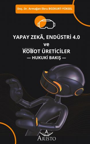 Yapay Zeka, Endüstri 4.0 ve Robot Üreticiler | Armağan Ebru Bozkurt Yü