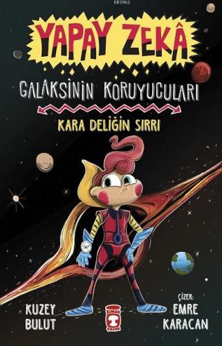 Yapay Zeka Galaksinin Koruyucuları - Kara Deliğin Sırrı (Ciltli) | Kuz