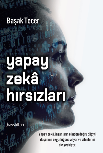 Yapay Zekâ Hırsızları | Başak Tecer | Hayy Kitap