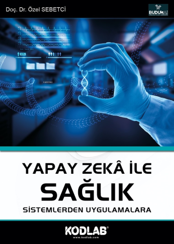 Yapay Zeka İle Sağlık;Sistemlerden Uygulamalar | Özel Sebetci | Kodlab