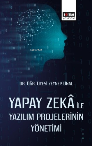 Yapay Zekâ ile Yazılım Projelerinin Yönetimi | Zeynep Ünal | Eğitim Ya