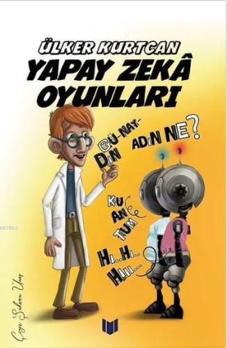 Yapay Zeka Oyunları | Ülker Kurtcan | Bilgiyolu Yayınları