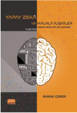 Yapay Zeka Ve Halkla İlişkiler- Kullanım Alanları, Etki, Sınır ve Zorl