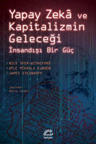 Yapay Zeka ve Kapitalizmin Geleceği İnsandışı Bir Güç | Nick Dyer-With