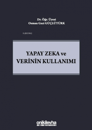 Yapay Zeka ve Verinin Kullanımı | Osman Gazi Güçlütürk | On İki Levha 