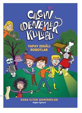 Yapay Zekalı Robotlar - Çılgın Deneyler Kulübü 2 | Esra İlter Demirbil