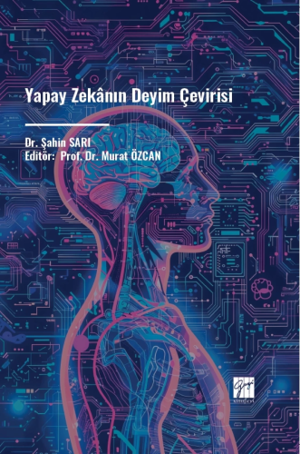 Yapay Zekânın Deyim Çevirisi | Şahin Sarı | Gazi Kitabevi