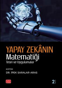 Yapay Zekanın Matematiği - Teori ve Uygulama | İpek Saralar Aras | Nob