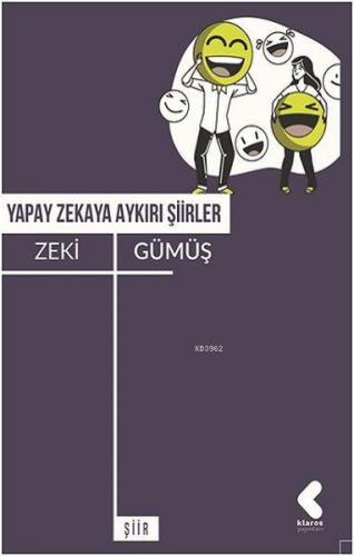 Yapay Zekaya Aykırı Şiirler | Zeki Gümüş | Klaros Yayınları