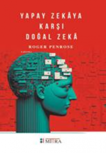 Yapay Zekaya Karşı Doğal Zeka | Roger Penrose | Mitra Yayınları