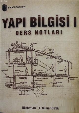 Yapı Bilgisi 1 / Ders Notları | Nüshet Ak | Birsen Yayınevi